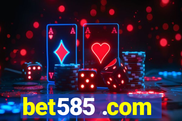 bet585 .com